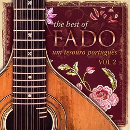 Cover image for The Best of Fado: Um Tesouro Português, Vol. 2
