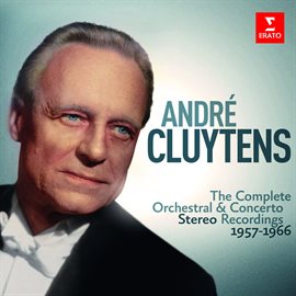 Cover image for André Cluytens - Complete Stereo Orchestral Recordings, 1957-1966