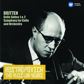 Cover image for Britten: Cello Suites Nos 1 & 2, Cello Symphony (The Russian Years)