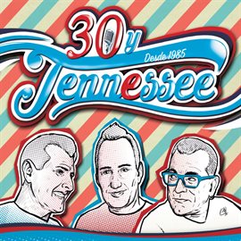 Cover image for 30 Y Tennessee (1985-2015) [30º Aniversario]