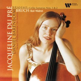 Cover image for Brahms: Cello Sonatas Nos. 1 & 2 - Bruch: Kol Nidrei