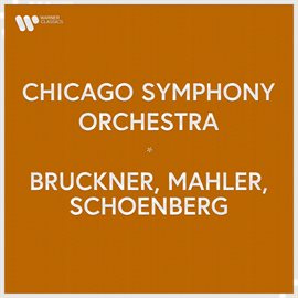 Cover image for Chicago Symphony Orchestra - Bruckner, Mahler, Schoenberg