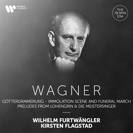 Cover image for Wagner: Immolation Scene and Funeral March from Götterdämmerung, Preludes from Lohengrin & Die Me...