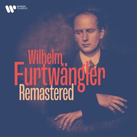 Cover image for Furtwängler Remastered: Beethoven, Wagner, Mozart, Strauss, Brahms