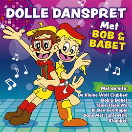 Cover image for Dolle Danspret met Bob & Babet