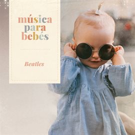 Cover image for Música para bebés: Beatles