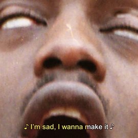 Imagen de portada para I'm Sad, I Wanna Make It