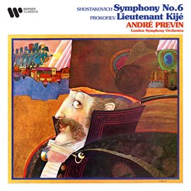 Cover image for Shostakovich: Symphony No. 6, Op. 54 - Prokofiev: Suite from Lieutenant Kijé, Op. 60bis