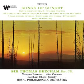 Cover image for Delius: Songs of Sunset, Dance Rhapsody No. 2, Summer Evening & Irmelin Prelude