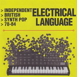 Cover image for Electrical Language (Independent British Synth Pop 78-84)