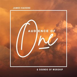 Cover image for Audience Of One (feat. James Kahero)