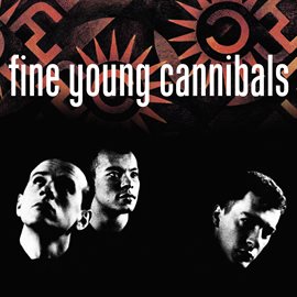 Imagen de portada para Fine Young Cannibals (Remastered & Expanded)