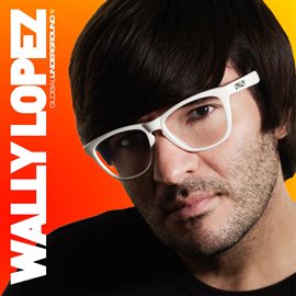 Cover image for Global Underground: Wally Lopez