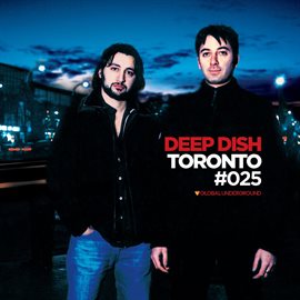 Cover image for Global Underground #25: Deep Dish - Toronto