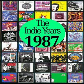 Imagen de portada para The Indie Years  : 1987