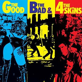 Cover image for The Good the Bad and the 4 Skins