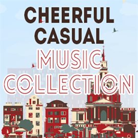Imagen de portada para Cheerful Casual Music Collection
