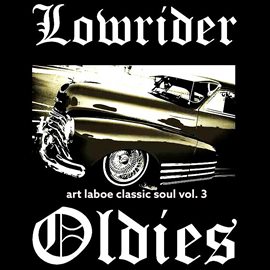 Imagen de portada para Lowrider Oldies: Art Laboe Classic Soul, Vol. 3