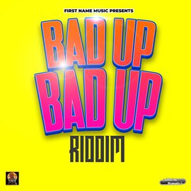 Cover image for Bad Up, Bad Up Riddim