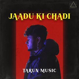 Jaadu Ki Chadi