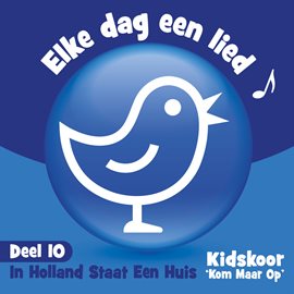 Elke Dag Een Lied Deel 10 (In Holland Staat Een Huis)