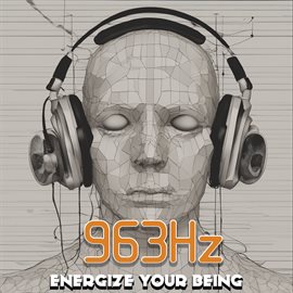Cover image for 963 Hz: Energize Your Being with Healing Frequencies - Immerse Yourself in the Transformative Pow...