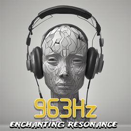 Cover image for 963 Hz: Enchanting Resonance for Inner Harmony - Immerse Yourself in the Captivating Solfeggio Fr...