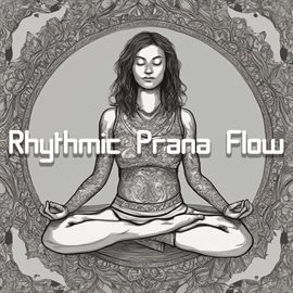 Cover image for Rhythmic Prana Flow: Revitalize Your Spirit with Uplifting Yoga Music