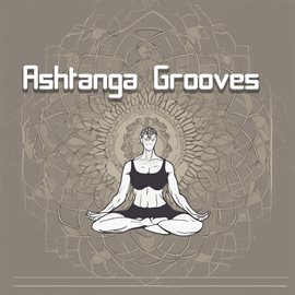 Cover image for Ashtanga Grooves: Sync Your Flow with Energetic Yoga Music Beats