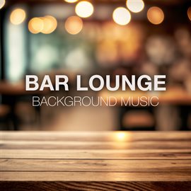 Cover image for Bar Lounge 2023 Vol. 1 Background Music (Music for Bars, Cocktail Bars or Coffee Bars)