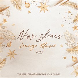 Imagen de portada para New Years Lounge Music 2023 - Background Music - Dinner Music