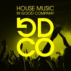 Cover image for House Music In Good Company, Vol. 1
