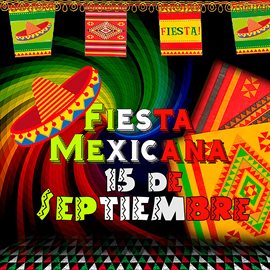 Cover image for Fiesta Mexicana 15 de Septiembre