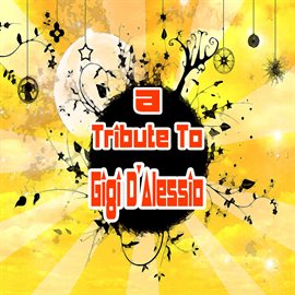 A Tribute to Gigi D'Alessio A Tribute to Gigi D'Alessio