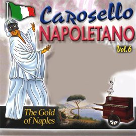 Cover image for Carosello Napoletano, Vol. 6 (The Gold of Naples)