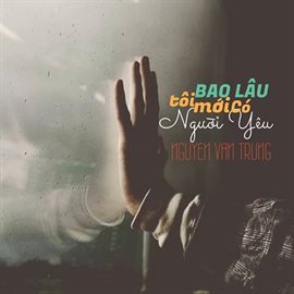 Cover image for Bao Lâu Tôi Mới Có Người Yêu