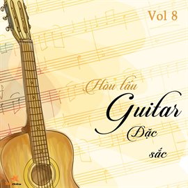 Hòa Tấu Guitar Đặc Sắc Vol. 8