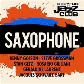Imagen de portada para Dreyfus Jazz Club: Saxophone
