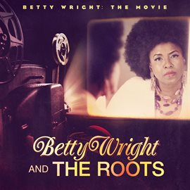 Cover image for Betty Wright: The Movie