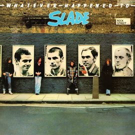 Cover image for Whatever Happened to Slade (Expanded)