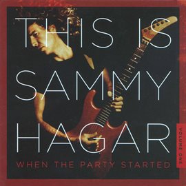Cover image for This Is Sammy Hagar: When The Party Started Vol. 1