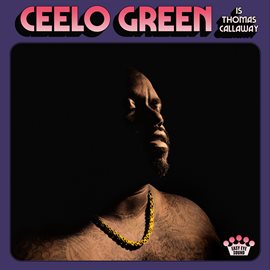 Cover image for CeeLo Green Is Thomas Callaway