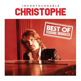 Imagen de portada para Incontournable Christophe (Best Of Versions Originales)