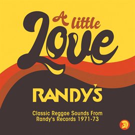 Cover image for A Little Love (Classic Reggae Sounds From Randy's Records 1971 -73)