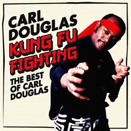 Cover image for Kung Fu Fighting: The Best Of Carl Douglas