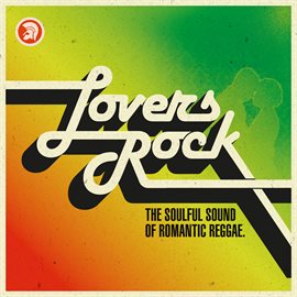 Cover image for Lovers Rock (The Soulful Sound of Romantic Reggae)