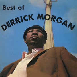 Cover image for Best of Derrick Morgan (Expanded Version)