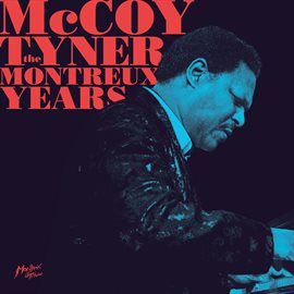 Imagen de portada para McCoy Tyner - The Montreux Years (Live)