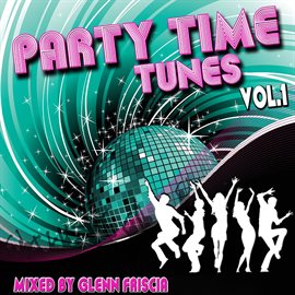 Imagen de portada para Party Time Tunes, Vol. 1 (Mixed by Glenn Friscia)