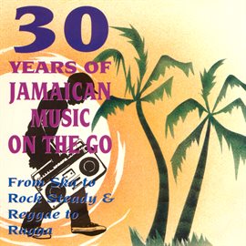 Cover image for 30 Years of Jamaican Music on the Go, Vol. 1
